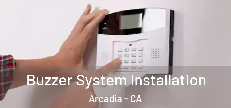Buzzer System Installation Arcadia - CA