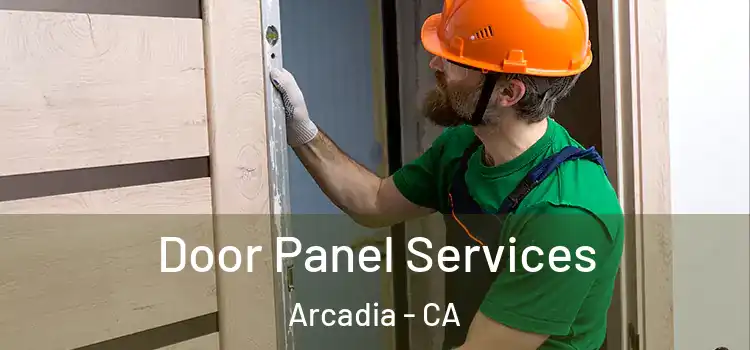 Door Panel Services Arcadia - CA
