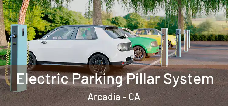  Electric Parking Pillar System Arcadia - CA
