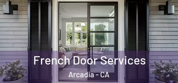  French Door Services Arcadia - CA