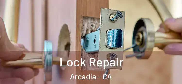 Lock Repair Arcadia - CA