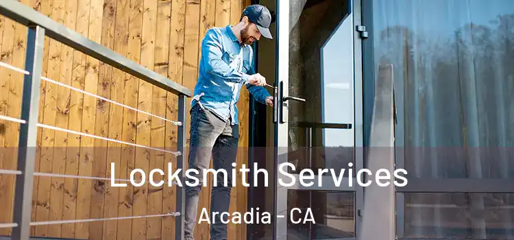 Locksmith Services Arcadia - CA