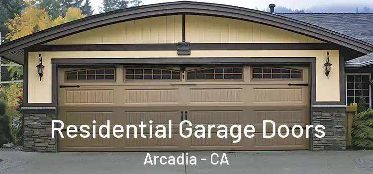  Residential Garage Doors Arcadia - CA