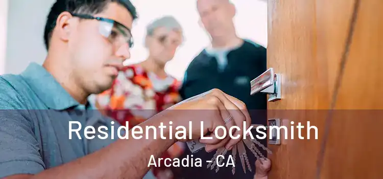 Residential Locksmith Arcadia - CA