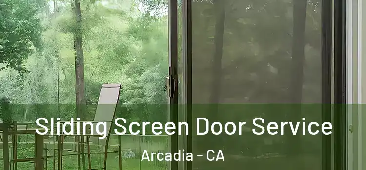 Sliding Screen Door Service Arcadia - CA