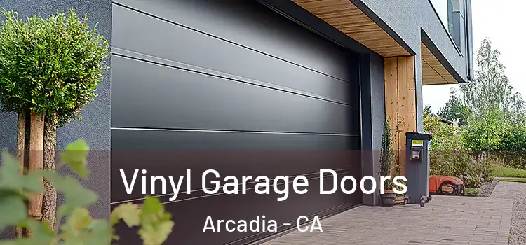  Vinyl Garage Doors Arcadia - CA